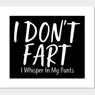 I Don't Fart. I Whisper In My Pants Posters and Art